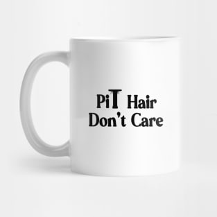 Pit Hair Don't Care natural woman body hair Mug